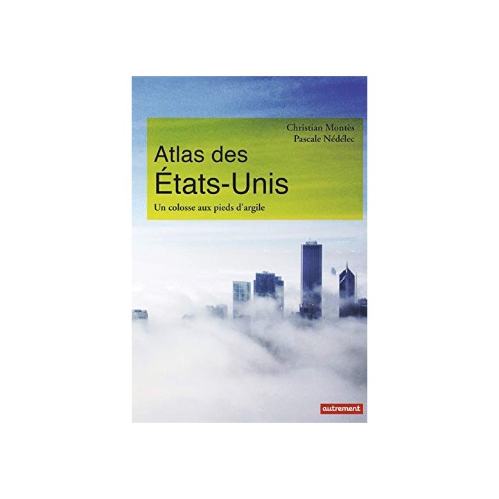 Atlas des États-Unis. Un colosse aux pieds d'argile.